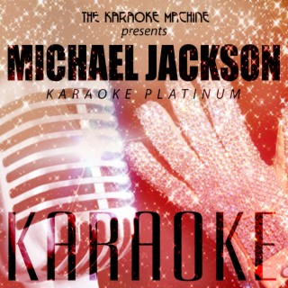 The Karaoke Machine Presents - Michael Jackson Karaoke Platinum