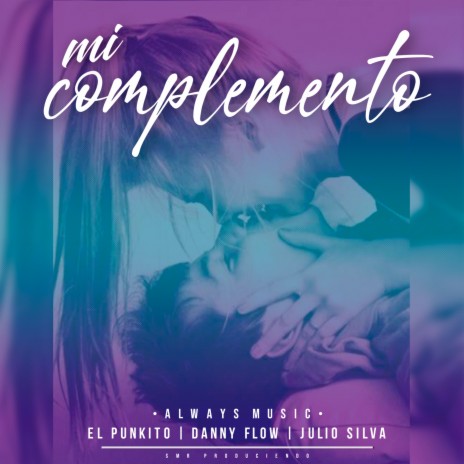 Mi Complemento ft. Julio Silva & El Punkito | Boomplay Music