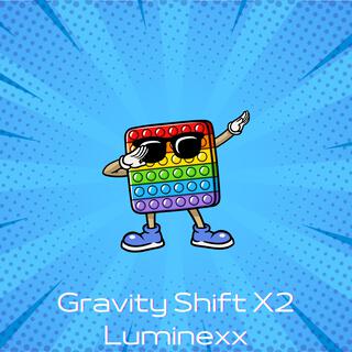 Gravity Shift X2