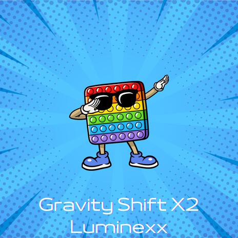 Gravity Shift X2