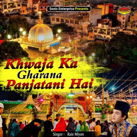 Khwaja Ka Gharana Panjatani Hai (Islamic) | Boomplay Music