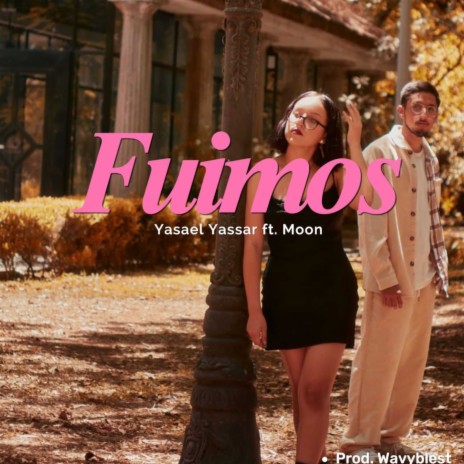 Fuimos ft. Moon & Wavyblest | Boomplay Music