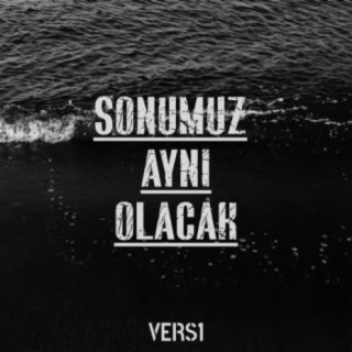 Sonumuz Aynı Olacak V1