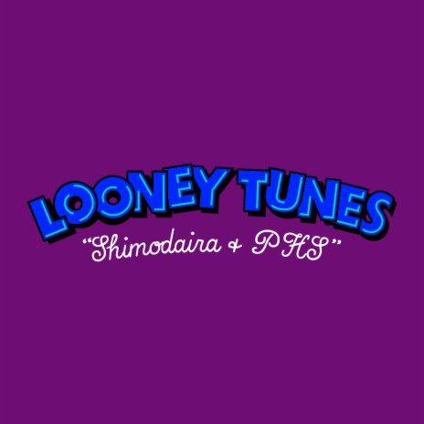 Looney Tunes ft. PHS | Boomplay Music