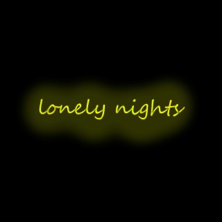 lonely nights