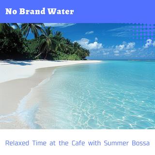 Relaxed Time at the Cafe with Summer Bossa