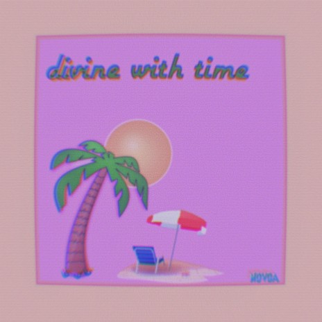 divine w/ time
