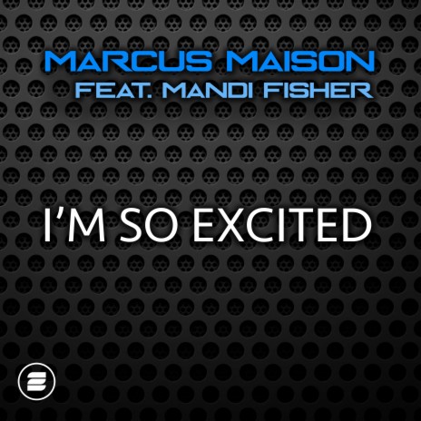 I'm So Excited ft. Mandi Fisher | Boomplay Music