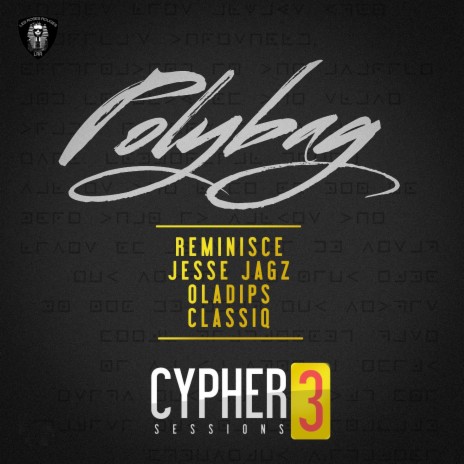 Polybag Cypher Sessions 3 ft. Oladips, Jesse Jagz & Classiq | Boomplay Music