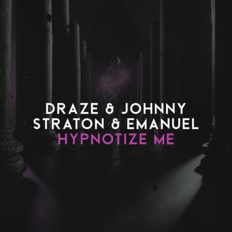 Hypnotize Me ft. Johnny Straton & Emanuel | Boomplay Music