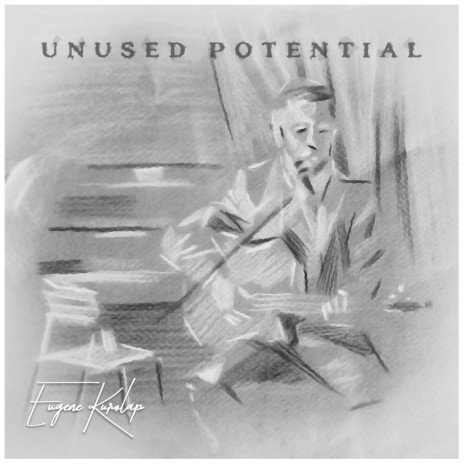 Unused Potential | Boomplay Music