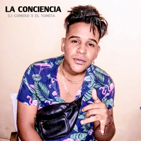 La Conciencia ft. El Yumita | Boomplay Music