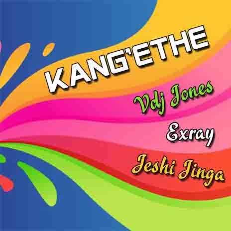 KANG'ETHE ft. EXRAY TANIUA & Jeshi Jinga