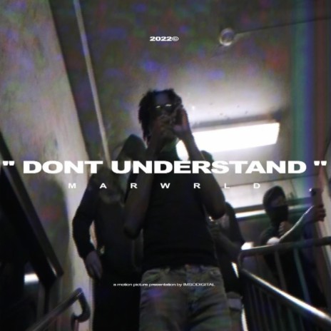 Don't Understand | Boomplay Music
