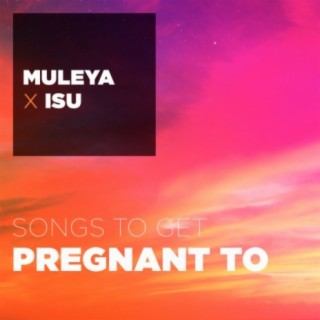 Songs to Get Pregnant To
