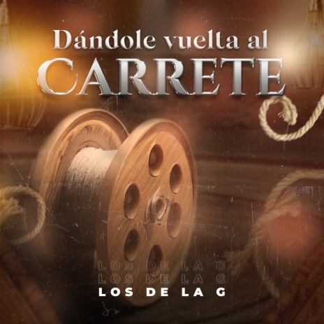 Dándole Vuelta Al Carrete | Boomplay Music