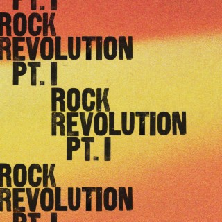 Rock Revolution, Pt. I