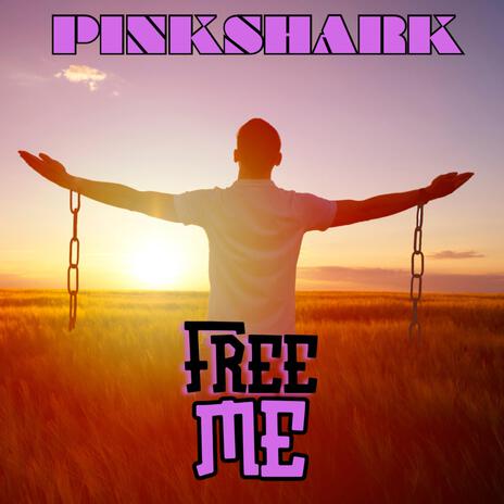 Free Me ft. Pinkshark | Boomplay Music