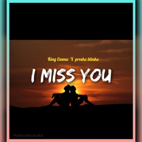 I Miss You ft. Presho Blinks