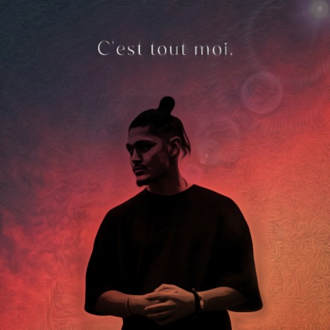 C'est tout moi. | Boomplay Music