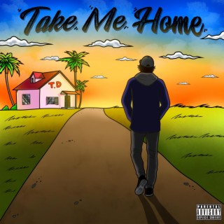 Take Me Home (Freestyle) lyrics | Boomplay Music