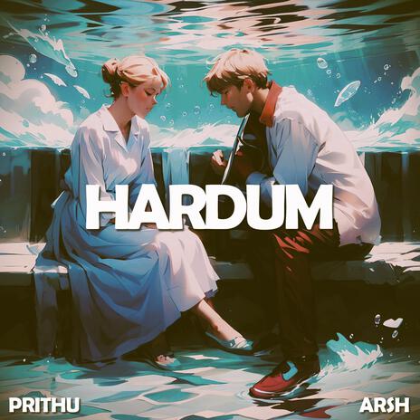 Hardum ft. ARSH | Boomplay Music