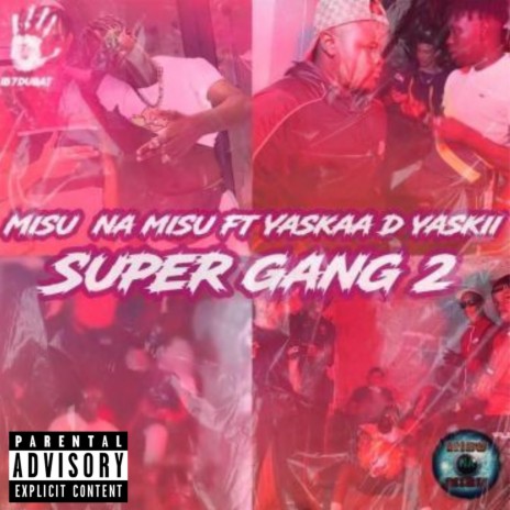 Super Gang 2 ft. Yaskaa D Yaskii | Boomplay Music
