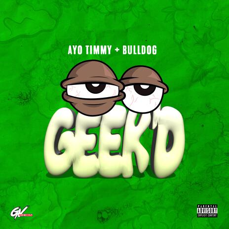 Geeked ft. Bulldog Da Don | Boomplay Music