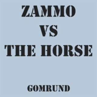 Zammo vs The Horse