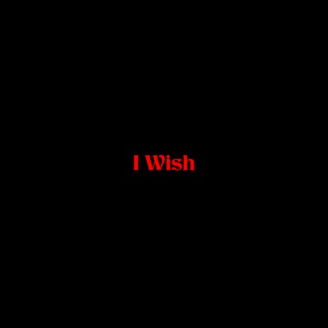 I Wish ft. Mack Gray