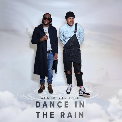 Dance In The Rain (feat. King Hoodie) | Boomplay Music