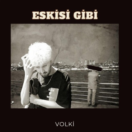 Eskisi Gibi | Boomplay Music