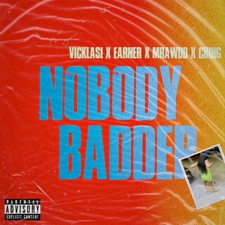 Nobody Badder ft. Ching, Vicklasi & MrAWDD | Boomplay Music