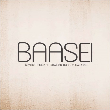 Baasei ft. Carter & Realer No Ti | Boomplay Music