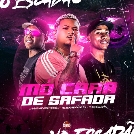 Mó Cara de Safada ft. DJ Ed Do Escadão & Mc Rodrigo Do CN | Boomplay Music