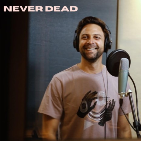 Never Dead | Boomplay Music