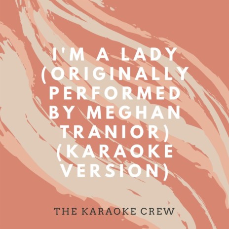 I'm a Lady (Originally Performed by Meghan Trainor) (Karaoke Version) | Boomplay Music