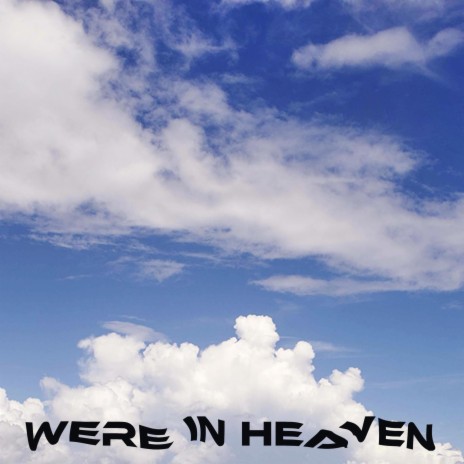 Were In Heaven | Boomplay Music