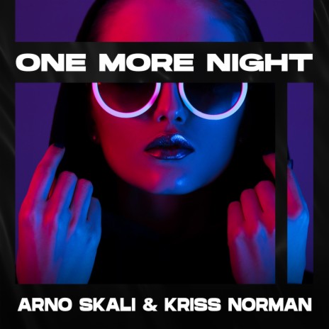 One More Night (Original Radio Edit) ft. Kriss Norman | Boomplay Music