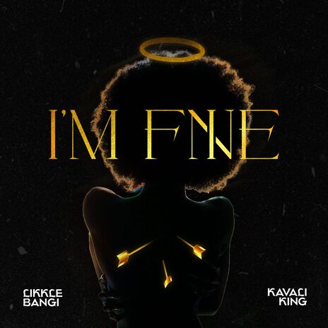 I'M FINE ft. Kavali King | Boomplay Music