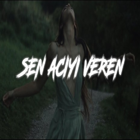 Sen Acıyı Veren ft. Mervenur Taşova | Boomplay Music