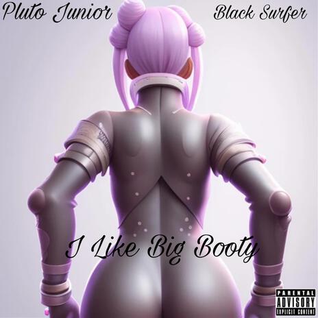 I Like Big Booty | Boomplay Music