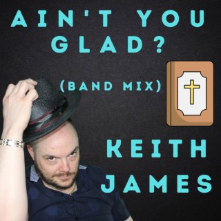 Ain't You Glad? (Band Mix)