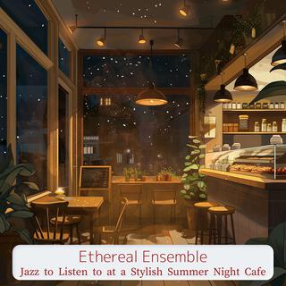 Jazz to Listen to at a Stylish Summer Night Cafe