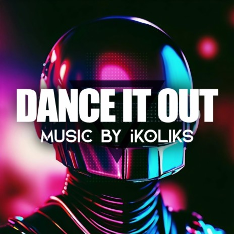 Dance It Out | Boomplay Music