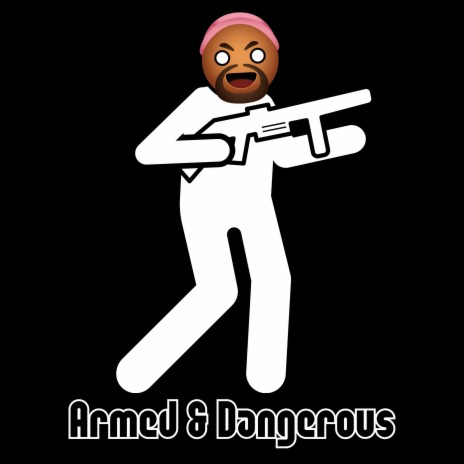 Armed and Dangerous