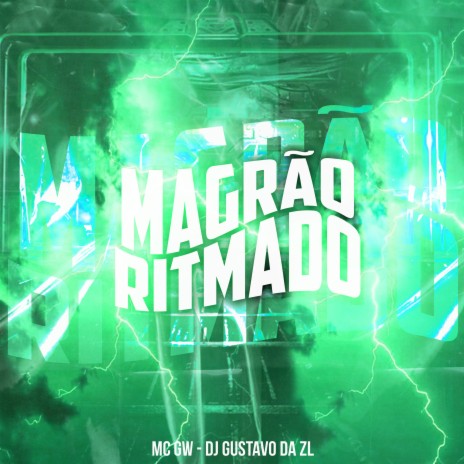 Magrão Ritmado ft. DJ Gustavo da Zl | Boomplay Music