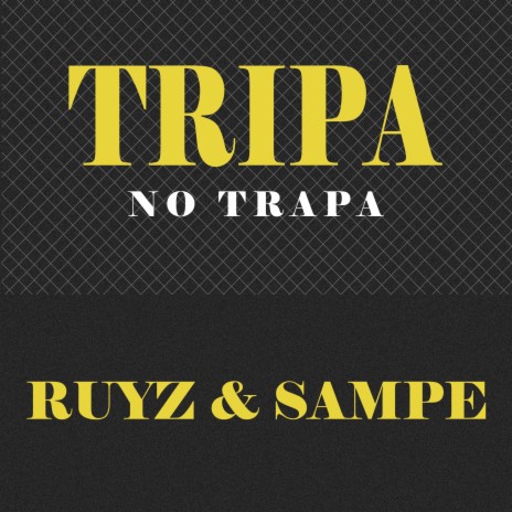 Tripa no trapa ft. Ruyz | Boomplay Music