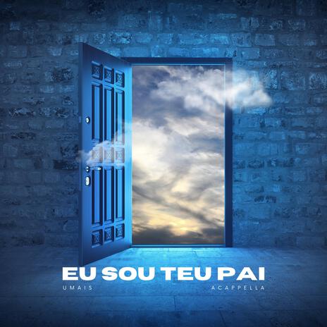 Eu Sou Teu Pai (Versão Acappella) | Boomplay Music