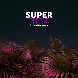 Super Hits Summer 2024